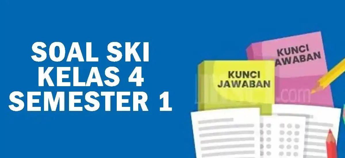 soal ski kelas 4 semester 1 dan kunci jawaban