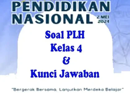 5 Rahasia Soal PLH Kelas 4 Semester 2 dan Kunci Jawaban 2026 Orang Tua Wajib Tahu
