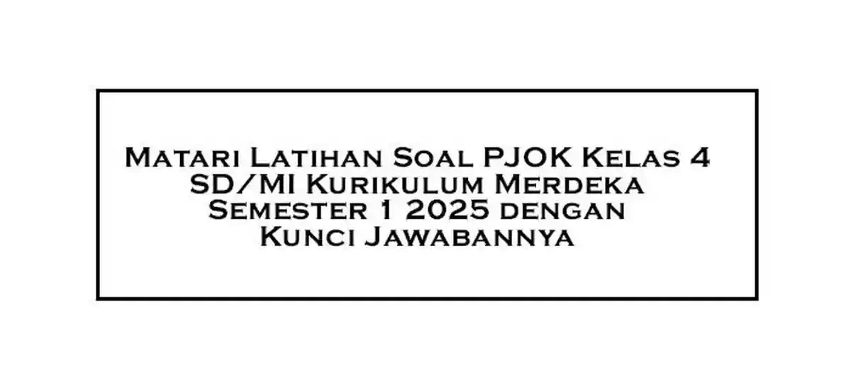 Akhirnya Terungkap! 5 Pola Soal Kelas 4 Semester 1 dan Kunci Jawaban 2026