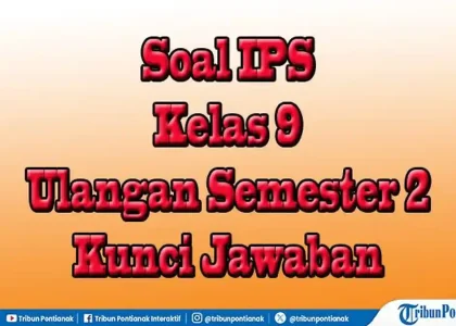Akhirnya Terungkap! 5 Bocoran Soal PAT IPS Kelas 9 Semester 2 yang Wajib Kamu Kuasai