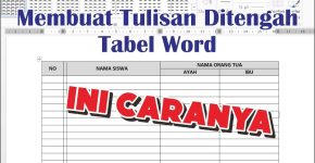 Cara Mengatur Tulisan Ditengah Tabel Pada Word Tutorial Ms Word - Free