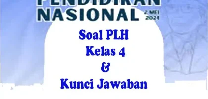40 Paket Soal Ulangan PLH Kelas 4 Semester 2 dan Jawaban Lengkap Ujian